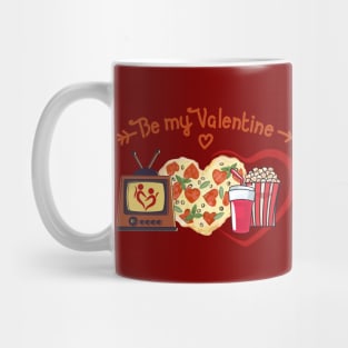 BE MY VALENTINE - Quality time - LOVE, TV, Pizza, Popcorn Mug